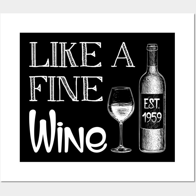 Fine Like A Wine Est 1959 60th Birthday Gift Wall Art by Bensonn